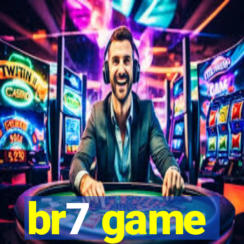 br7 game